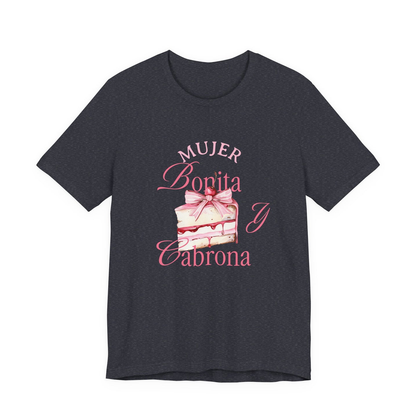 Mujer Bonita y Cabrona Tee — Pink Cake Graphic Women's Spanish Statement Shirt
