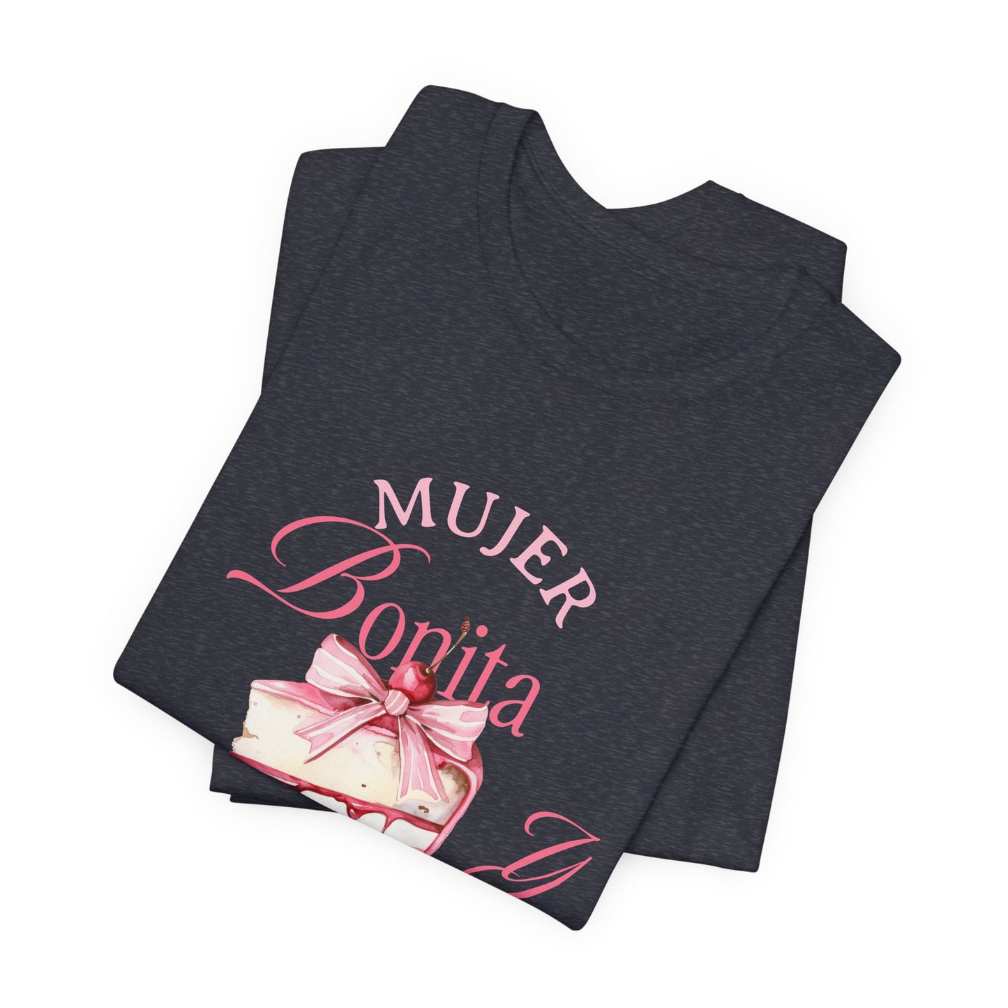 Mujer Bonita y Cabrona Tee — Pink Cake Graphic Women's Spanish Statement Shirt