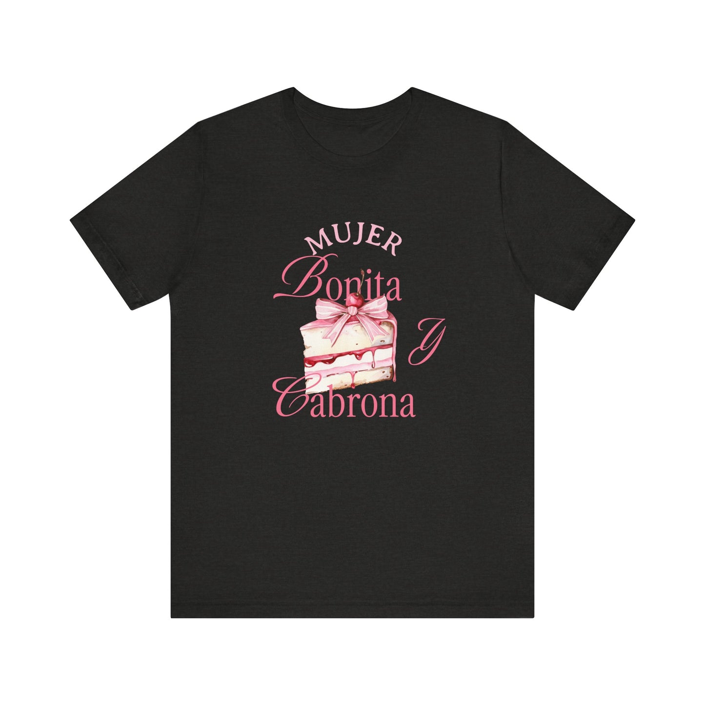 Mujer Bonita y Cabrona Tee — Pink Cake Graphic Women's Spanish Statement Shirt