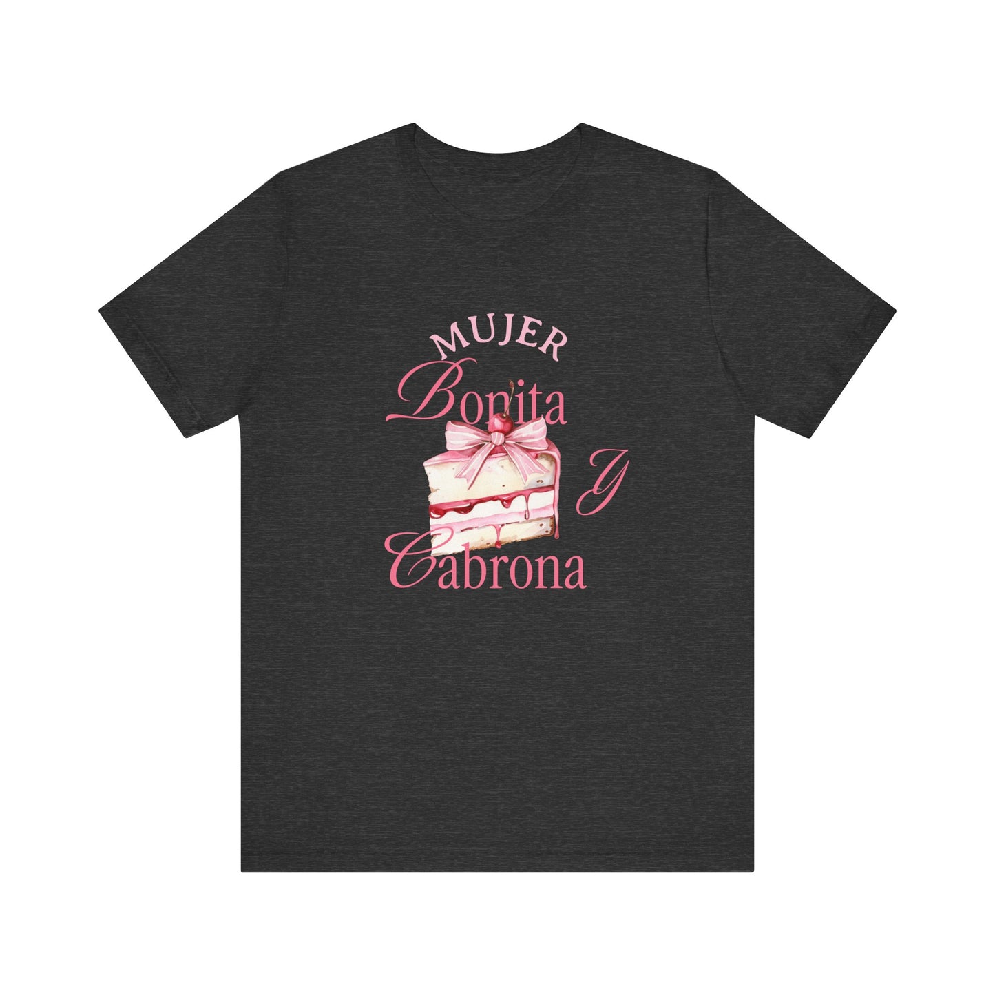 Mujer Bonita y Cabrona Tee — Pink Cake Graphic Women's Spanish Statement Shirt