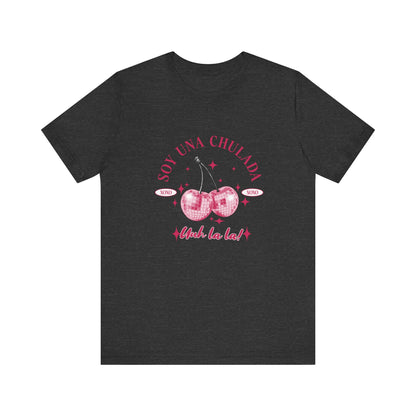 Soy Una Chulada Cherry Tee — Sparkling Pink Disco Cherries "Uh La La" T‑Shirt