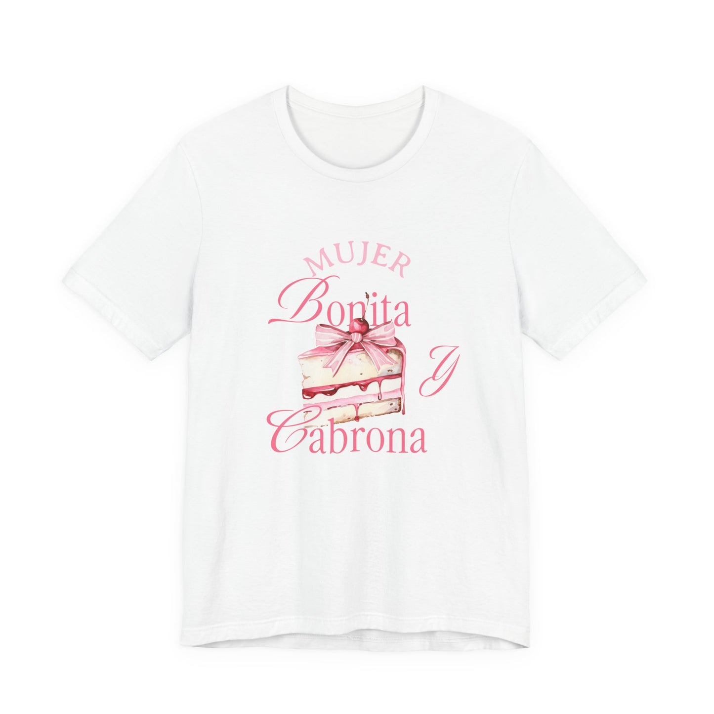 Mujer Bonita y Cabrona Tee — Pink Cake Graphic Women's Spanish Statement Shirt