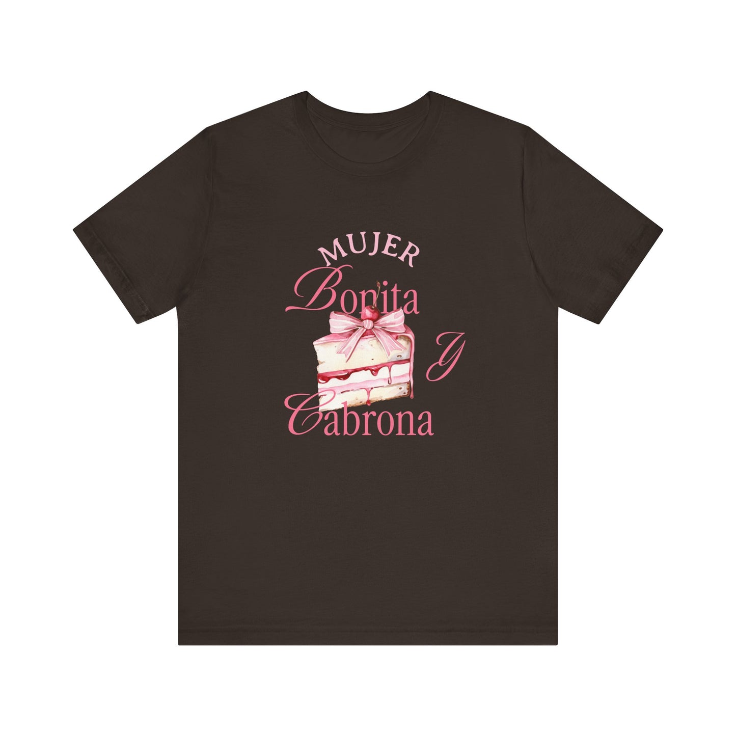Mujer Bonita y Cabrona Tee — Pink Cake Graphic Women's Spanish Statement Shirt