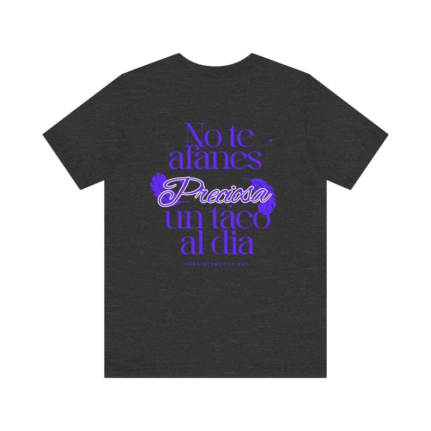 T-Shirt — "No te afanes, preciosa, un taco al día" Spanish Floral Typography Tee