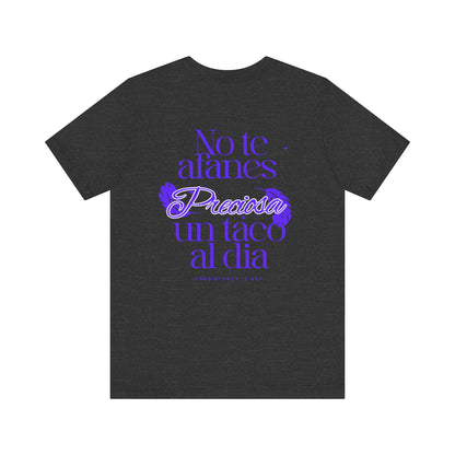 T-Shirt — "No te afanes, preciosa, un taco al día" Spanish Floral Typography Tee