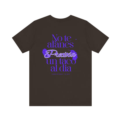 T-Shirt — "No te afanes, preciosa, un taco al día" Spanish Floral Typography Tee