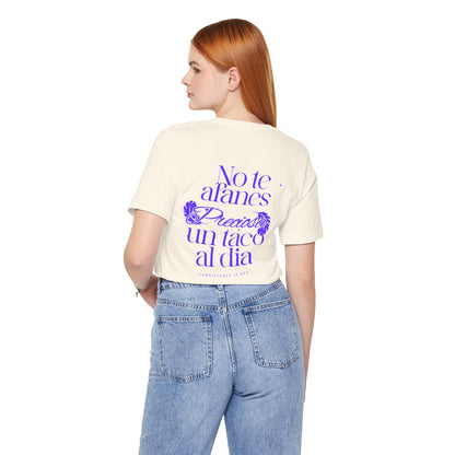 T-Shirt — "No te afanes, preciosa, un taco al día" Spanish Floral Typography Tee