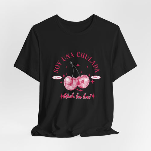 Soy Una Chulada Cherry Tee — Sparkling Pink Disco Cherries "Uh La La" T‑Shirt