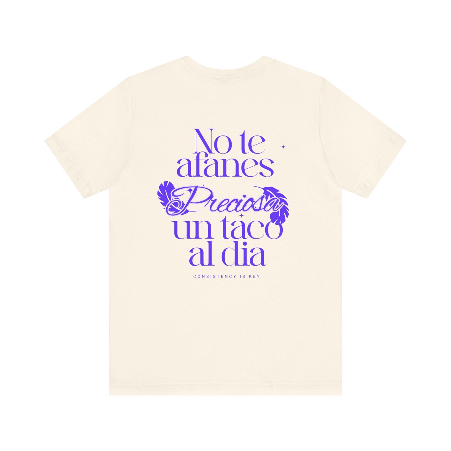 T-Shirt — "No te afanes, preciosa, un taco al día" Spanish Floral Typography Tee