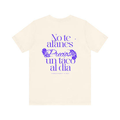 T-Shirt — "No te afanes, preciosa, un taco al día" Spanish Floral Typography Tee