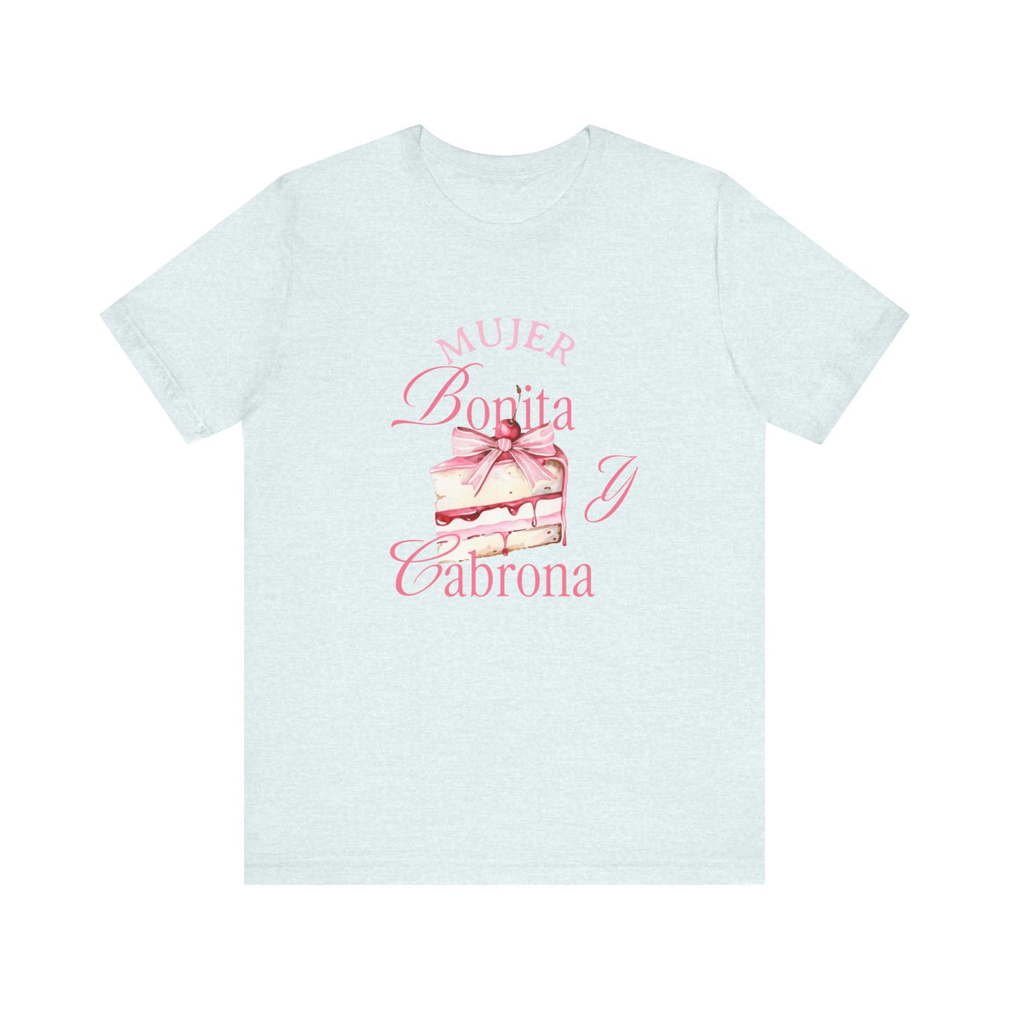 Mujer Bonita y Cabrona Tee — Pink Cake Graphic Women's Spanish Statement Shirt