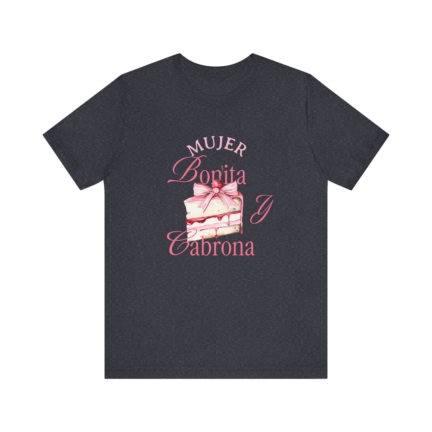 Mujer Bonita y Cabrona Tee — Pink Cake Graphic Women's Spanish Statement Shirt