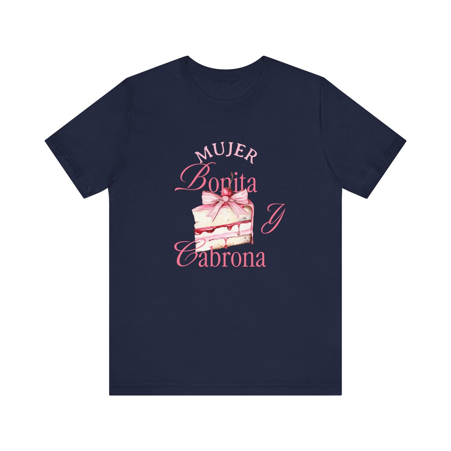 Mujer Bonita y Cabrona Tee — Pink Cake Graphic Women's Spanish Statement Shirt