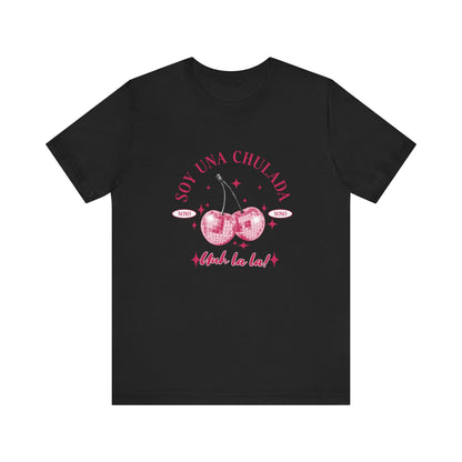 Soy Una Chulada Cherry Tee — Sparkling Pink Disco Cherries "Uh La La" T‑Shirt