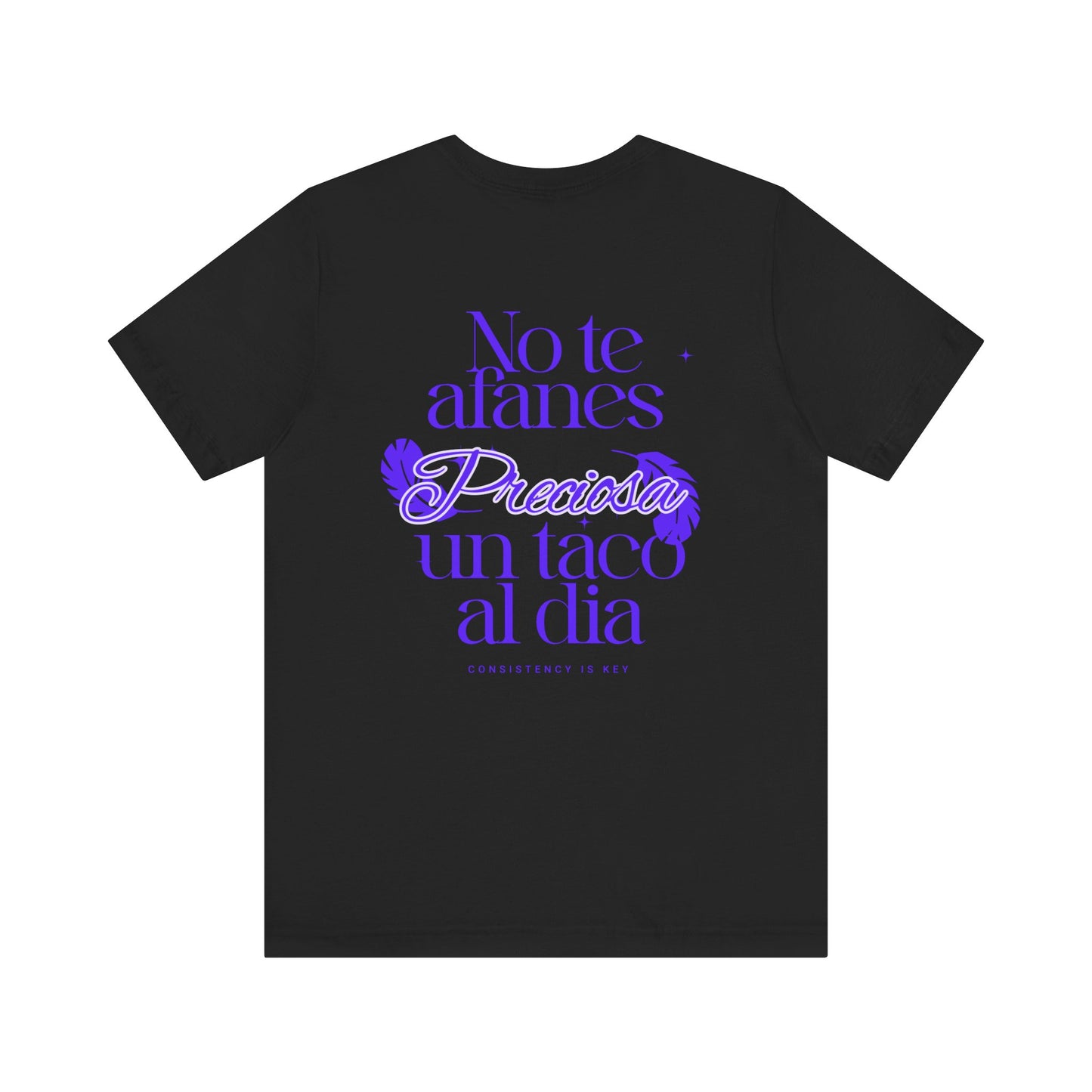 T-Shirt — "No te afanes, preciosa, un taco al día" Spanish Floral Typography Tee