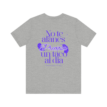 T-Shirt — "No te afanes, preciosa, un taco al día" Spanish Floral Typography Tee