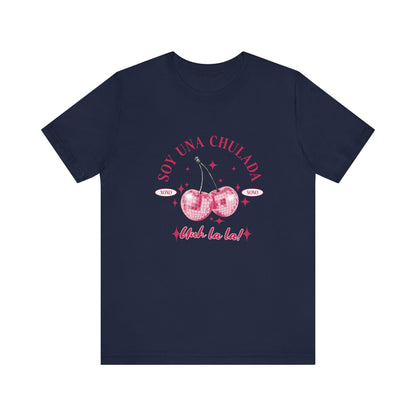 Soy Una Chulada Cherry Tee — Sparkling Pink Disco Cherries "Uh La La" T‑Shirt