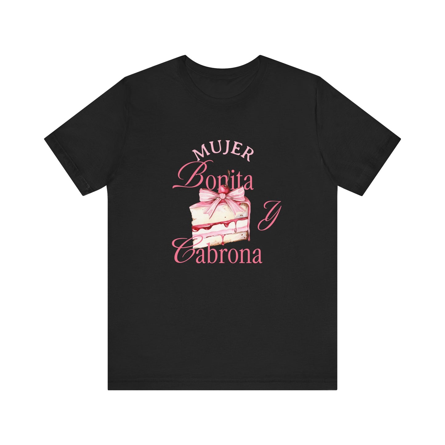 Mujer Bonita y Cabrona Tee — Pink Cake Graphic Women's Spanish Statement Shirt