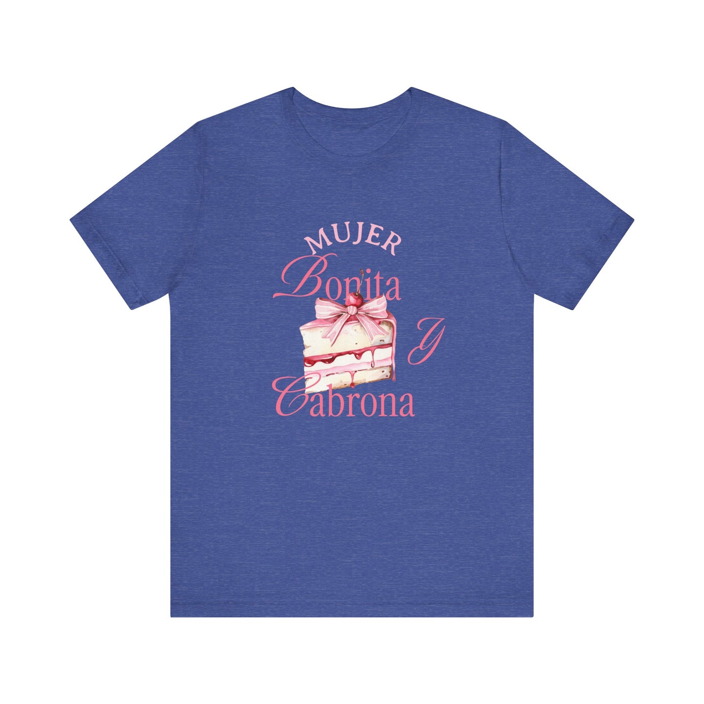 Mujer Bonita y Cabrona Tee — Pink Cake Graphic Women's Spanish Statement Shirt