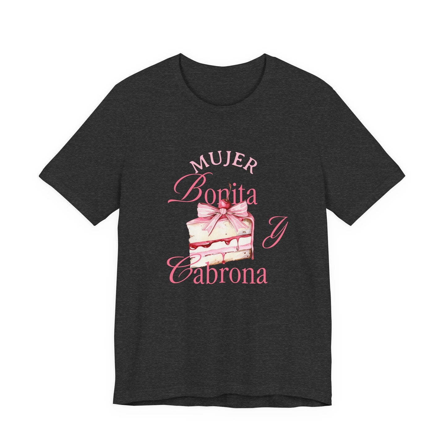 Mujer Bonita y Cabrona Tee — Pink Cake Graphic Women's Spanish Statement Shirt