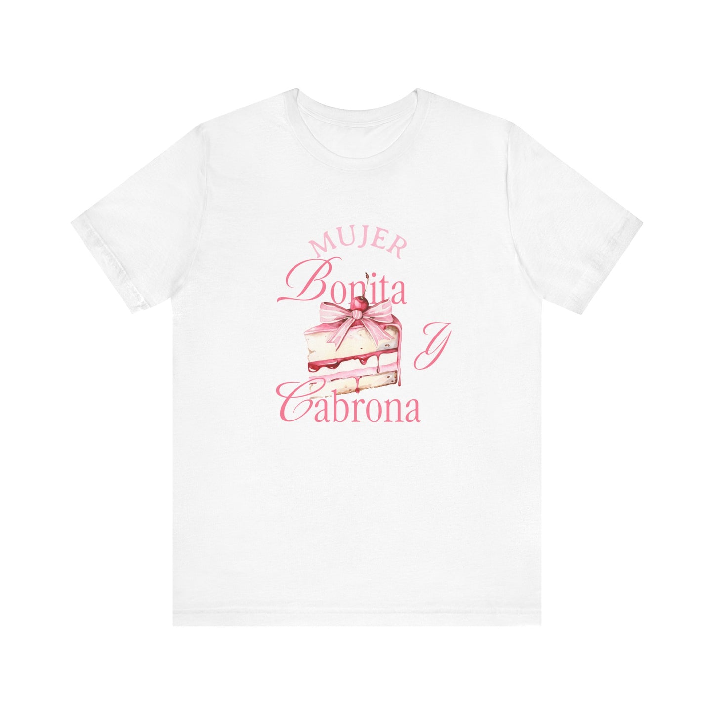 Mujer Bonita y Cabrona Tee — Pink Cake Graphic Women's Spanish Statement Shirt