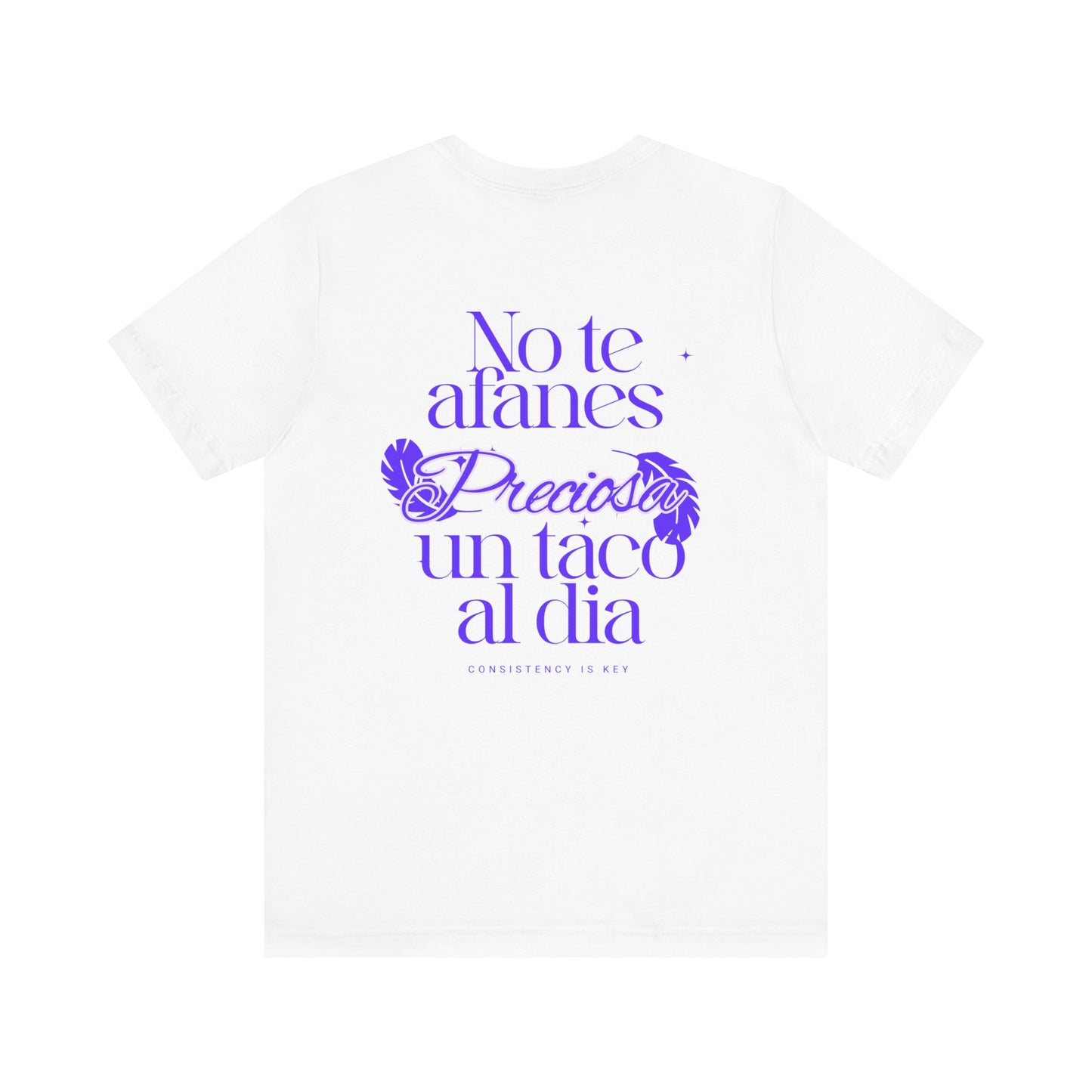 T-Shirt — "No te afanes, preciosa, un taco al día" Spanish Floral Typography Tee