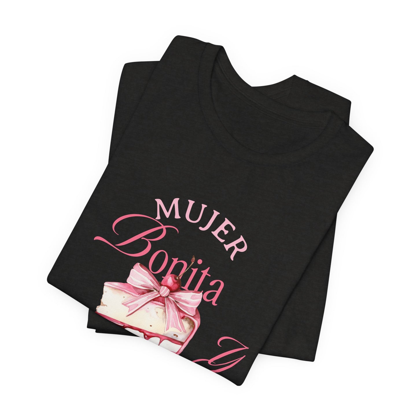 Mujer Bonita y Cabrona Tee — Pink Cake Graphic Women's Spanish Statement Shirt