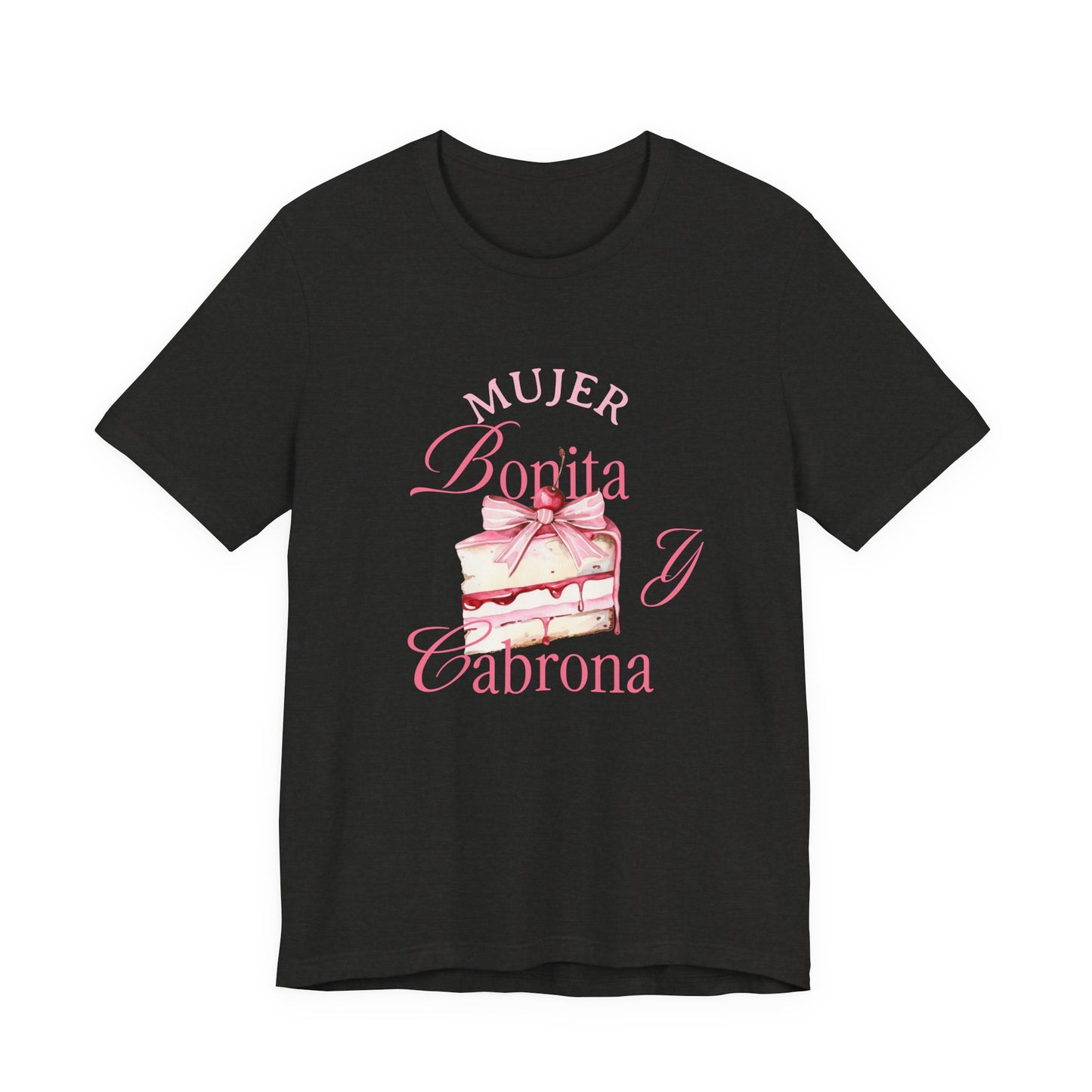 Mujer Bonita y Cabrona Tee — Pink Cake Graphic Women's Spanish Statement Shirt